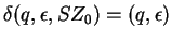 $\delta(q,\epsilon ,SZ_0)=(q,\epsilon)$