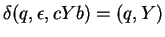 $\delta(q,\epsilon,cYb)=(q,Y)$