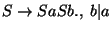 $S\ensuremath{\rightarrow} SaSb\ensuremath{\mathbf{.}} ,\;b\vert a$