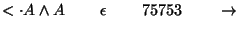 $\ensuremath{<\cdot}A\wedge A\;\;\;\;\;\;\;\;\epsilon \;\;\;\;\;\;\;\;75753\;\;\;\;\;\;\;\;\ensuremath{\rightarrow}$