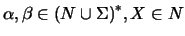 $\alpha,\beta\in \ensuremath{{(N\cup \Sigma)}^*} , X\in N$