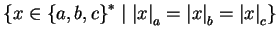 $\{x\in {\{a,b,c\}}^*\;\vert\; {\vert x\vert}_a={\vert x\vert}_b={\vert x\vert}_c\}$