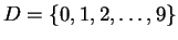 $D=\{0,1,2,\ldots, 9\}$