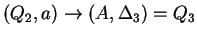 $(Q_2,a)\ensuremath{\rightarrow}(A,{\ensuremath{\Delta}}_3)=Q_3$