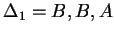 ${\ensuremath{\Delta}}_1=B,B,A$