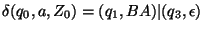 $\delta(q_0,a,Z_0)=(q_1,BA)\vert(q_3,\epsilon)$