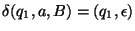 $\delta(q_1,a,B)=(q_1,\epsilon)$