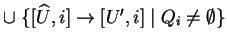 $ \cup\;\{[\widehat{U},i]\ensuremath{\rightarrow}[U',i]\;\vert\;Q_i\not = \emptyset\}$