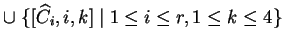 $ \cup\;\{[{\widehat{C}}_i,i,k]\;\vert\; 1\leq i\leq r, 1\leq k\leq 4\}$