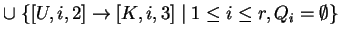 $ \cup \;\{[U,i,2]\ensuremath{\rightarrow}[K,i,3]\;\vert\;1\leq i\leq r,
Q_i=\emptyset\}$