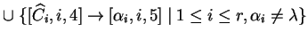 $ \cup \;\{[{\widehat{C}}_i,i,4]\ensuremath{\rightarrow}[{\alpha}_i,i,5]\;\vert\;1\leq i\leq r,
{\alpha}_i\not =\lambda\}$