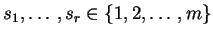 $ s_1,\ldots, s_r\in
{\{1,2,\ldots, m\}}$