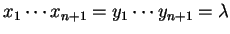 $ x_1\cdots x_{n+1}=y_1\cdots y_{n+1}=\lambda$