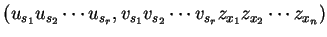 $ (u_{s_1}u_{s_2}\cdots u_{s_r},
v_{s_1}v_{s_2}\cdots v_{s_r}z_{x_1}z_{x_2}\cdots z_{x_n})$