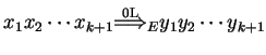 $ x_1x_2\cdots x_{k+1}\ensuremath{{\stackrel{\text{0L}}{\Longrightarrow}}_{E}}y_1y_2\cdots y_{k+1}$