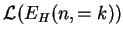 $ {\mathcal L}(E_H(n,= k))$