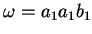 $ \omega=a_1a_1b_1$