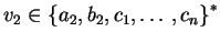 $ v_2\in {\ensuremath{\{a_2,b_2,c_1,\ldots,c_n\}}}^*$