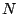 \(N\)